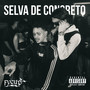 Selva de Concreto (Explicit)