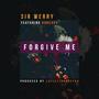 Forgive Me (feat. Sir Werry & Doncapo)