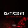 Can't Fuxk Wit (feat. AK 5ifty4our & Luh NeverStop) [Explicit]