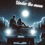 Under the moon (Explicit)