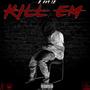 Kill Em (Explicit)