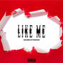 Like Me (Explicit)