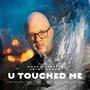 U touched me (feat. ESTRO ARMONICO, ERNIE HAMMES, LAURENT PIERRE & LAURENT LEMAIRE)