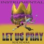 Let Us Pray Riddim (Instrumental)