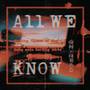 All We Know