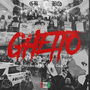 Ghetto (feat. C.J. Washington) [Explicit]