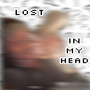 LOST IN MY HEAD (Explicit)