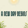 A New Day Begins