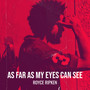 As Far as My Eyes Can See (Explicit)