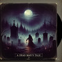A Dead Mans Tale (Explicit)