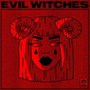 Evil Witches (Explicit)