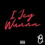 i Jey Wunna (Explicit)