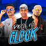 Roça na Glock (Explicit)