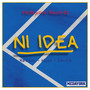 Ni Idea (Explicit)