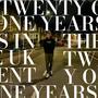 TWENTY ONE YEARS IN THE UK (Explicit)