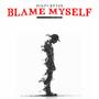 Blame Myself (Explicit)