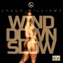 WIND DOWN SLOW (Explicit)