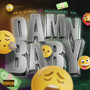 Damn Baby (Explicit)