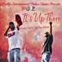 It's Up There (feat. NyShea Marie) [Explicit]