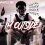 I’m Outside (Explicit)