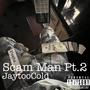 Scam Man Pt. 2 (feat. BANDMASTER_CHRIS) [Explicit]