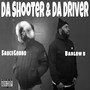 Da Shooter & da Driver