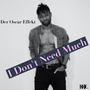 I Don't Need Much (Explicit)