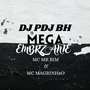 MEGA EMBRAZANTE DJ PDJ - Feat MC MR BIM & MC MAGRI (Explicit)