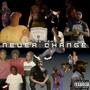 Never Change (Explicit)