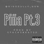 Piña Pt.3 (feat. Nino Gully) [Explicit]