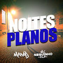 NOITES & PLANOS (Explicit)