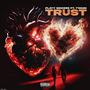 Trust (feat. Twaiin) [Explicit]