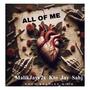 All of me (feat. Sahj & KtoJay) [Explicit]