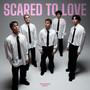 Scared To Love (Explicit)