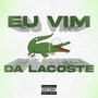 Eu Vim da Lacoste (Explicit)