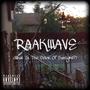 RAAKWAVE 1: WHAT IS THE COLOR OF SUNLIGHT? (Explicit)