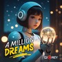 A MILLION DREAMS