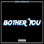 Bother You (Explicit)