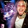 You Weird (Explicit)