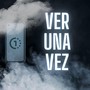 Ver Una Vez (Explicit)