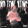 On That Stick (Explicit)