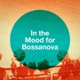 In The Mood For Bossanova