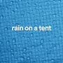 Rain on a Tent