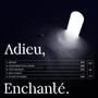 Adieu, Enchanté. (Explicit)