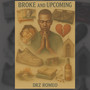 Broke and Upcoming