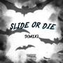 Slide or diē (Explicit)