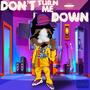 Dont Turn Me Down (Explicit)