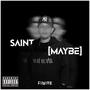 Saint (maybe) [Explicit]