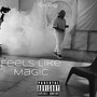 Feels Like Magic (Explicit)