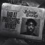 Bad at protecting myself (Explicit)